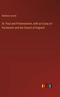 St. Paul and Protestantism, with an Essay on Puritanism and the Church of England