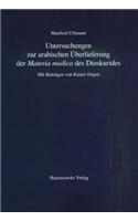 Untersuchungen Zur Arabischen Uberlieferung Der 'Materia Medica' Des Dioskurides