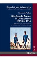 Die Grande Armee in Deutschland 1805 Bis 1814