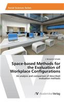 Space-based Methods for the Evaluation of Workplace Configurations
