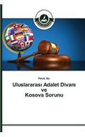 Uluslararası Adalet Divanı ve Kosova Sorunu