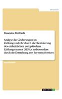 Änderungen im Zahlungsverkehr durch den einheitlichen europäischen Zahlungsraum (SEPA): Insbesondere durch die Entstehung von Payment Services