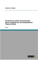 The Extent to which 'Consciousness' poses a problem for the Computational Theory of Mind