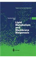 Lipid Metabolism and Membrane Biogenesis