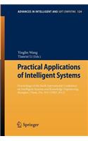 Practical Applications of Intelligent Systems: Proceedings of the Sixth International Conference on Intelligent Systems and Knowledge Engineering, Shanghai, China, Dec 2011 (Iske 2011)