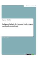 Religionsfreiheit, Rechte und Forderungen der Konfessionsfreien