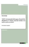 ZAP's, Lernstandserhebungen, Zentral-Abi, Wegfall der 11. Klasse. Sind die Schüler von heute noch zu retten?