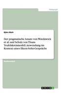 pragmatische Ansatz von Watzlawick et al. und Schulz von Thuns Teufelskreismodell. Anwendung im Kontext eines Eltern-Sohn-Gesprächs