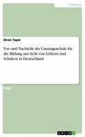 Vor- und Nachteile der Ganztagsschule für die Bildung aus Sicht von Lehrern und Schülern in Deutschland