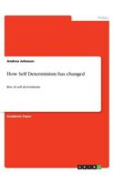 How Self Determinism has changed