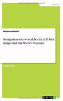 Remigration oder weiterleben im Exil? Ruth Klüger und ihre Wiener Neurosen