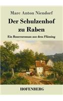 Schulzenhof zu Raben: Ein Bauernroman aus dem Fläming