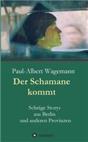 Der Schamane kommt