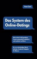 Das System des Online-Datings: Wie du dein Profil gestaltest, Frauen systematisch selektierst und routiniert verführst