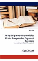 Analyzing Inventory Policies Under Progressive Payment Scenario