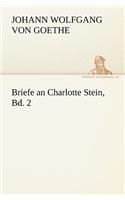 Briefe an Charlotte Stein, Bd. 2: (German)