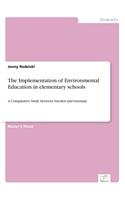 The Implementation of Environmental Education in elementary schools: A Comparative Study between Sweden and Germany(English)