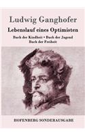 Lebenslauf eines Optimisten: Buch der Kindheit / Buch der Jugend / Buch der Freiheit(German)