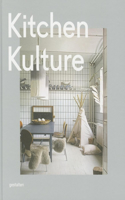 Kitchen Kulture: Interiors for Cooking and Private Food Experiences