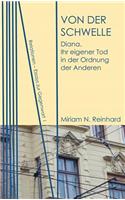 Von Der Schwelle: Diana: Ihr Eigener Tod in Der Ordnung Der Anderen: Diana: Ihr Eigener Tod in Der Ordnung Der Anderen