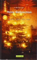 Meine Weihnachten: Geschichten - Gedichte - Lieder - Rezepte