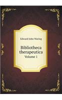 Bibliotheca Therapeutica Volume 1