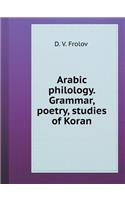 Arabic Philology. Grammar, Poetry, Koranovedenie
