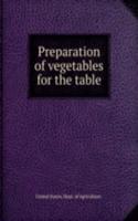 Preparation of vegetables for the table