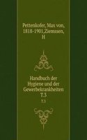 Handbuch der Hygiene und der Gewerbekrankheiten