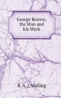 George Borrow, the Man and his Work