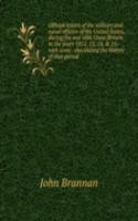 Official letters of the military and naval officers of the United States, during the war with Great Britain in the years 1812, 13, 14, & 15: with some . elucidating the history of that period