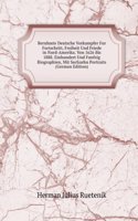 Beruhmte Deutsche Vorkampfer Fur Fortschritt, Freiheit Und Friede in Nord-Amerika. Von 1626 Bis 1888. Einhundert Und Funfzig Biographien, Mit Sechzehn Portraits (German Edition)