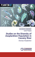 Studies on the Diversity of Zooplankton Population in Cauvery River