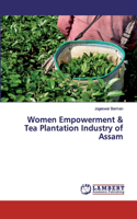 Women Empowerment & Tea Plantation Industry of Assam