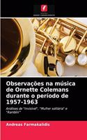 Observações na música de Ornette Colemans durante o período de 1957-1963