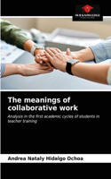 The meanings of collaborative work