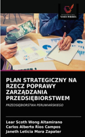 Plan Strategiczny Na Rzecz Poprawy ZarzĄdzania PrzedsiĘbiorstwem