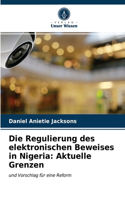 Die Regulierung des elektronischen Beweises in Nigeria: Aktuelle Grenzen