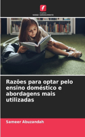 Razões para optar pelo ensino doméstico e abordagens mais utilizadas