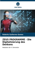 ZEUS PROGRAMME - Die Digitalisierung des Denkens