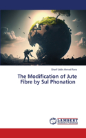 Modification of Jute Fibre by Sul Phonation