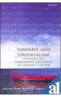 Sanskrit and `Orientalism`: Indology and Comparative Linguistics in Germany, 1750-1958