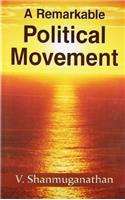 A Remarkable Political Movement