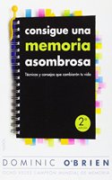 Consigue una memoria asombrosa : tecnicas y consejos que cambiaran tu vida