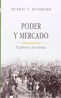 POER Y MERCADO. EL GOBIERNO Y LA ECONOMIA
