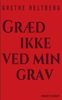 Græd ikke ved min grav