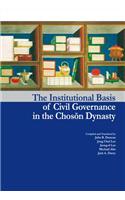 Institutional Basis of Civil Governance in the Choson Dynasty