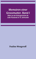 Memoiren einer Grossmutter, Band I; Bilder aus der Kulturgeschichte der Juden Russlands im 19. Jahrhundert