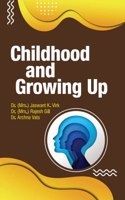Childhood And Growing Up [Paperback] Dr. (Mrs.) Jaswant K. Virk; Dr. (Mrs.) Rajesh Gill and Dr. Archna Vats