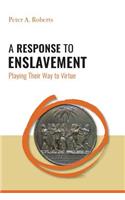 Response to Enslavement